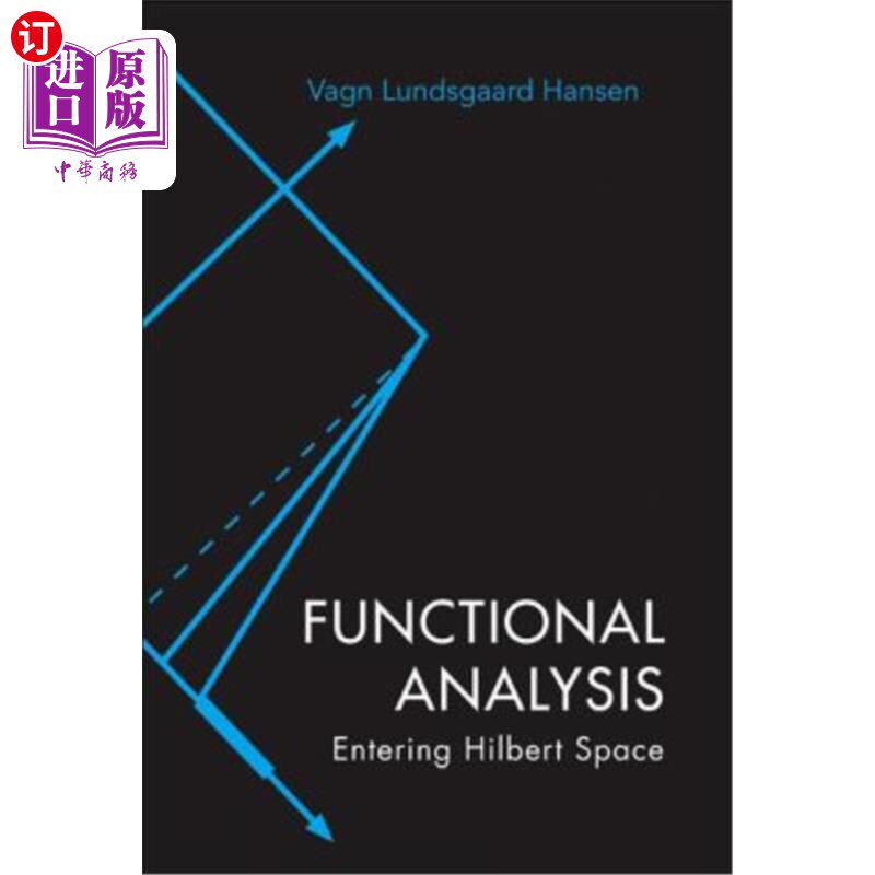 海外直订Functional Analysis: Entering Hilbert Space 功能分析：进入希尔伯特空间