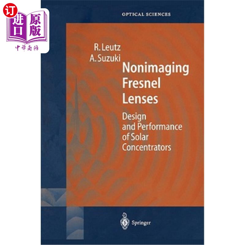 海外直订Nonimaging Fresnel Lenses: Design and Performance of Solar Concentrators 非成像菲涅耳透镜：太阳能聚光器的设