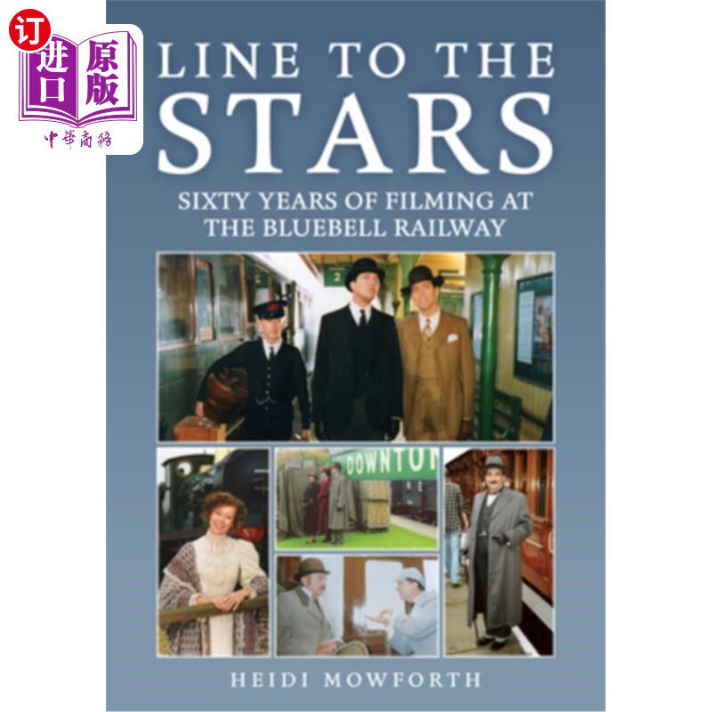 海外直订Line to the Stars: Sixty Years of Filming at the Bluebell Railway Line to the Stars: Sixty