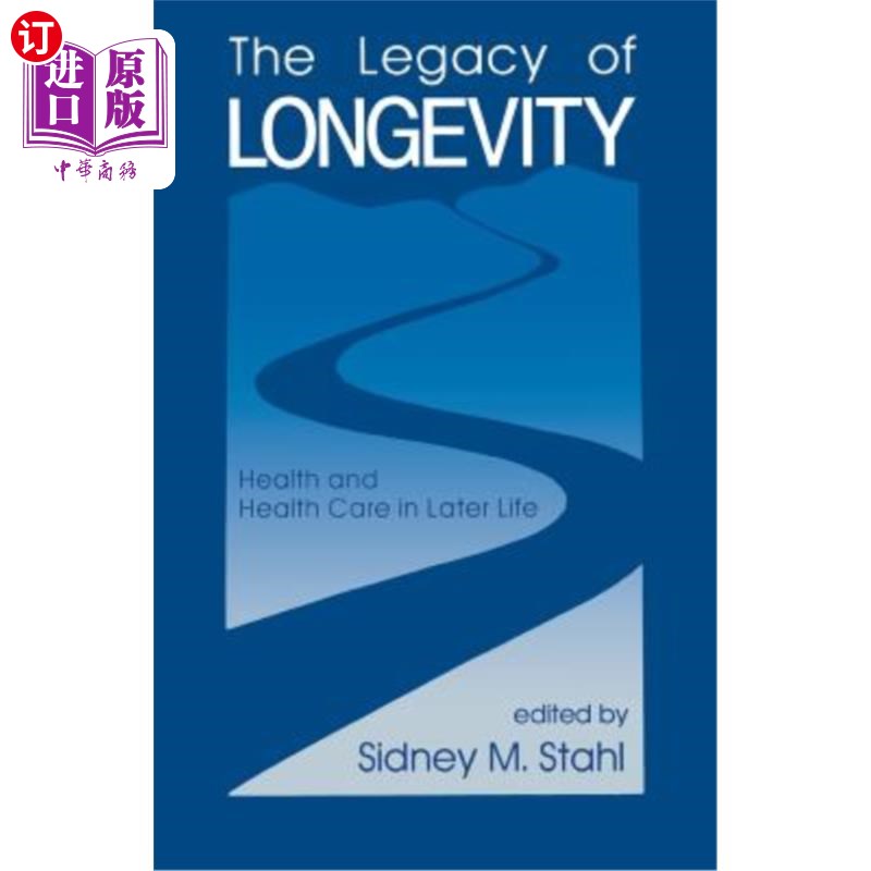 海外直订医药图书The Legacy of Longevity: Health and Health Care in Later Life 长寿的遗产:晚年的健康和保健