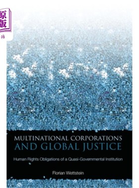 海外直订Multinational Corporations and Global Justice: Human Rights Obligations of a Qua 跨国公司与全球正义:半政府机构