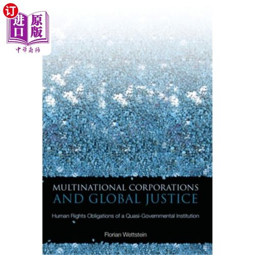 海外直订Multinational Corporations and Global Justice: Human Rights Obligations of a Qua 跨国公司与全球正义:半政府机构