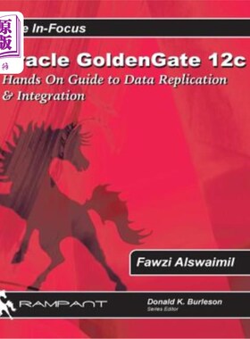 海外直订Oracle GoldenGate 12c: A Hands-on Guide to Data Replication & Integration with O Oracle Gol