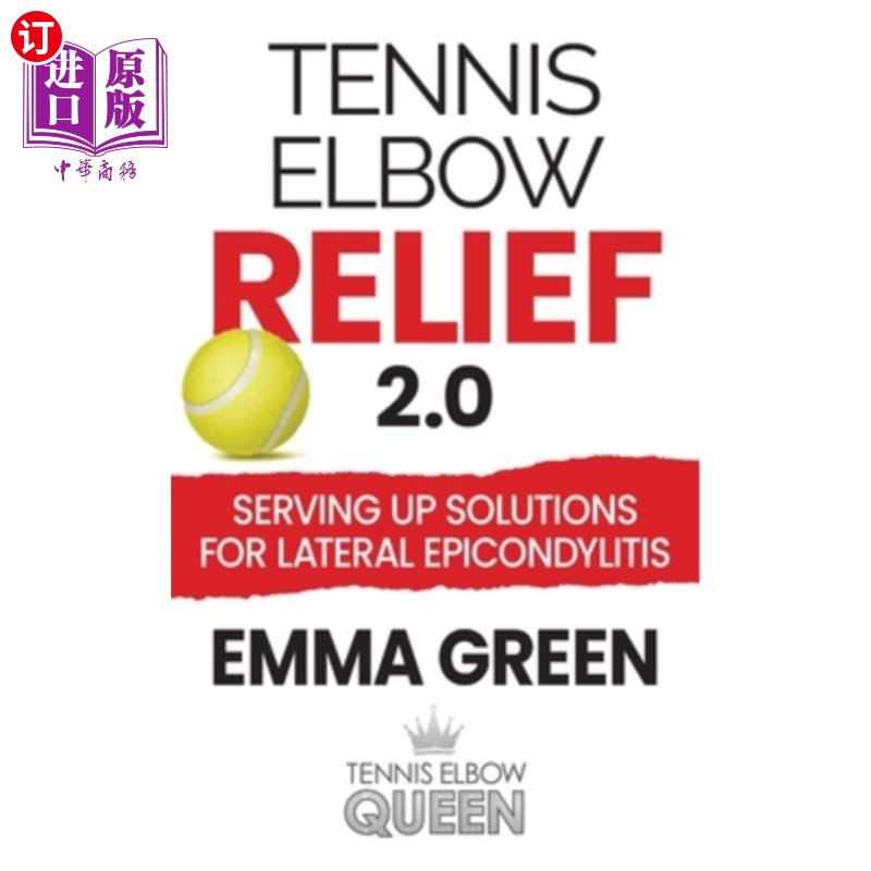 海外直订医药图书Tennis Elbow Relief 2.0: Serving up solutions for lateral epicondylitis 网球肘缓解2.0：为外侧上髁炎