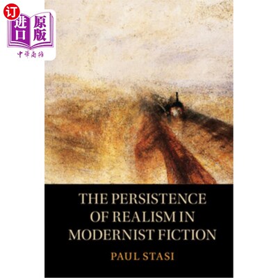 海外直订The Persistence of Realism in Modernist Fiction 现代主义小说中现实主义的坚持
