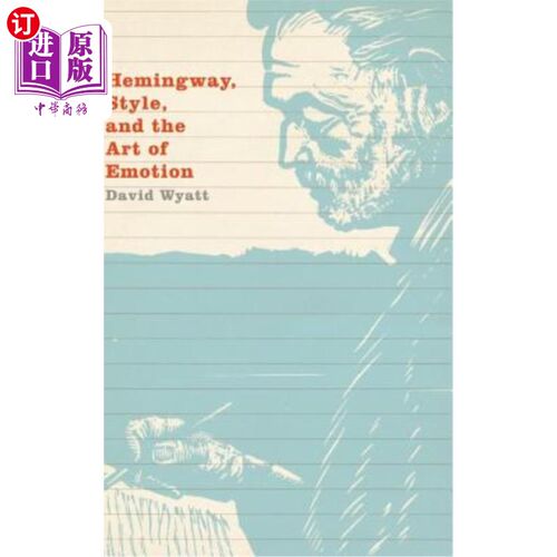 海外直订Hemingway, Style, and the Art of Emotion 海明威，风格与情感的艺术