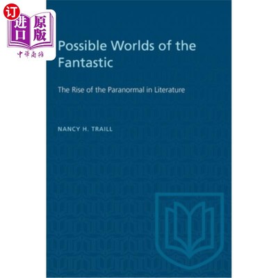 海外直订Possible Worlds of the Fantastic: The Rise of the Paranormal in Literature 奇幻的可能世界:文学中超自然现象