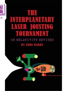 海外直订The Interplanetary Laser Jousting Tournament: or Relativity Revised 行星际激光比武赛：或相对论修正