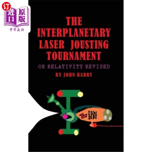 海外直订The Interplanetary Laser Jousting Tournament: or Relativity Revised 行星际激光比武赛：或相对论修正
