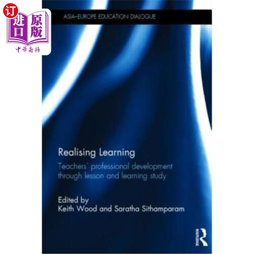 海外直订Realising Learning: Teachers' Professional Development Through Lesson and Learni 实现学习:通过课与学的学习