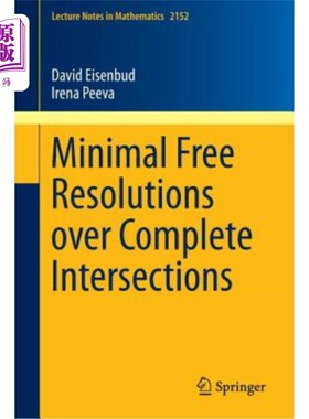 海外直订Minimal Free Resolutions Over Complete Intersections 完全交叉口的最小自由分辨率