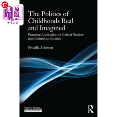 海外直订Childhoods Real and Imagined: Volume 1: An Introduction to Critical Realism and  真实与想象的童年:第一卷:批
