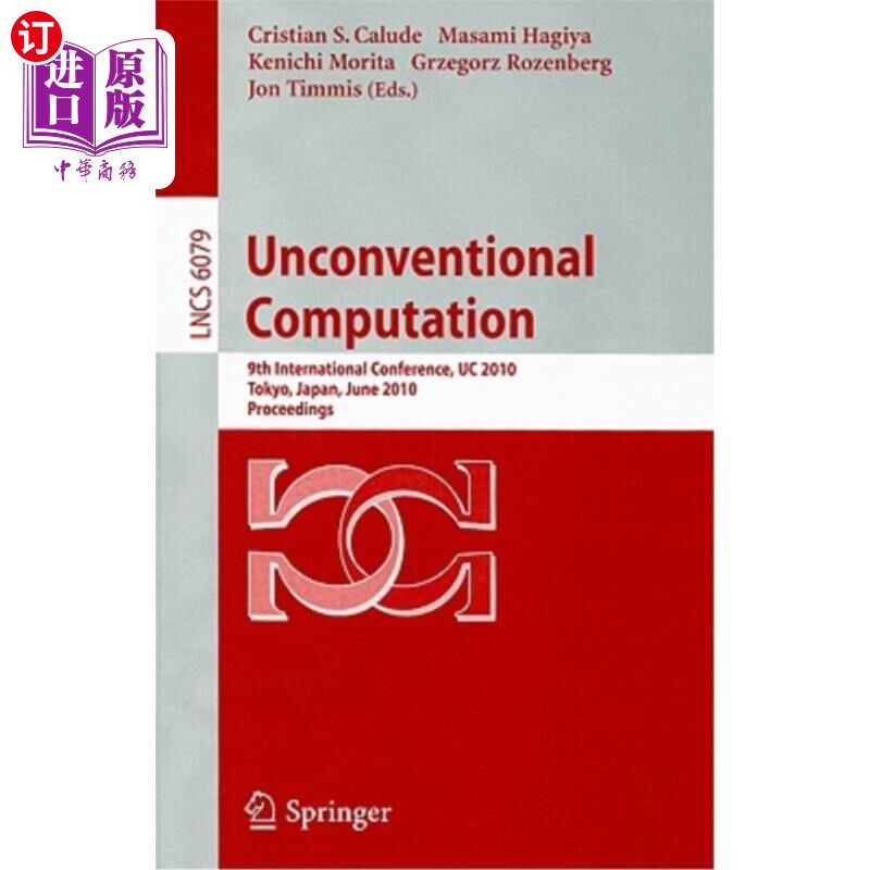 海外直订Unconventional Computation: 9th International Conference, UC 2010 Tokyo, Japan,  非常规计算:第九届国际会议