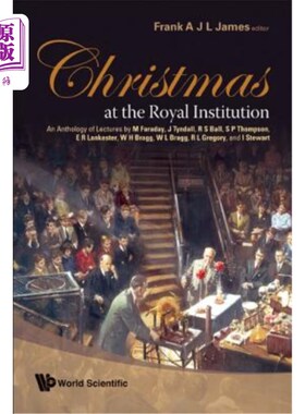 海外直订Christmas at the Royal Institution: An Anthology of Lectures by M Faraday, J Tyn 《皇家学院的圣诞节:M·法拉