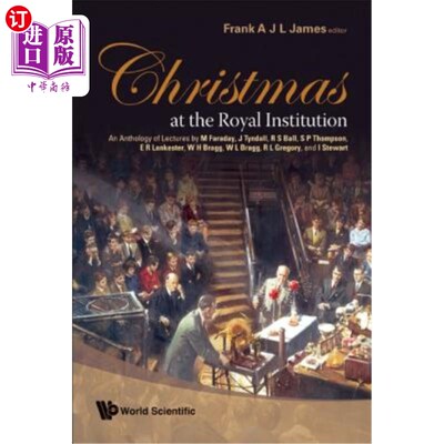 海外直订Christmas at the Royal Institution: An Anthology of Lectures by M Faraday, J Tyn 《皇家学院的圣诞节:M·法拉