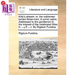 海外直订Kitty Men. Comic the Turned 贵族变 溪 或者 Noblemen Fisher Addressed Satire. 基蒂 Stream