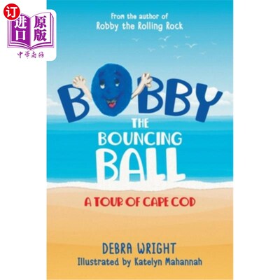 海外直订Bobby the Bouncing Ball: A Tour of Cape Cod 《弹跳球鲍比：科德角之旅
