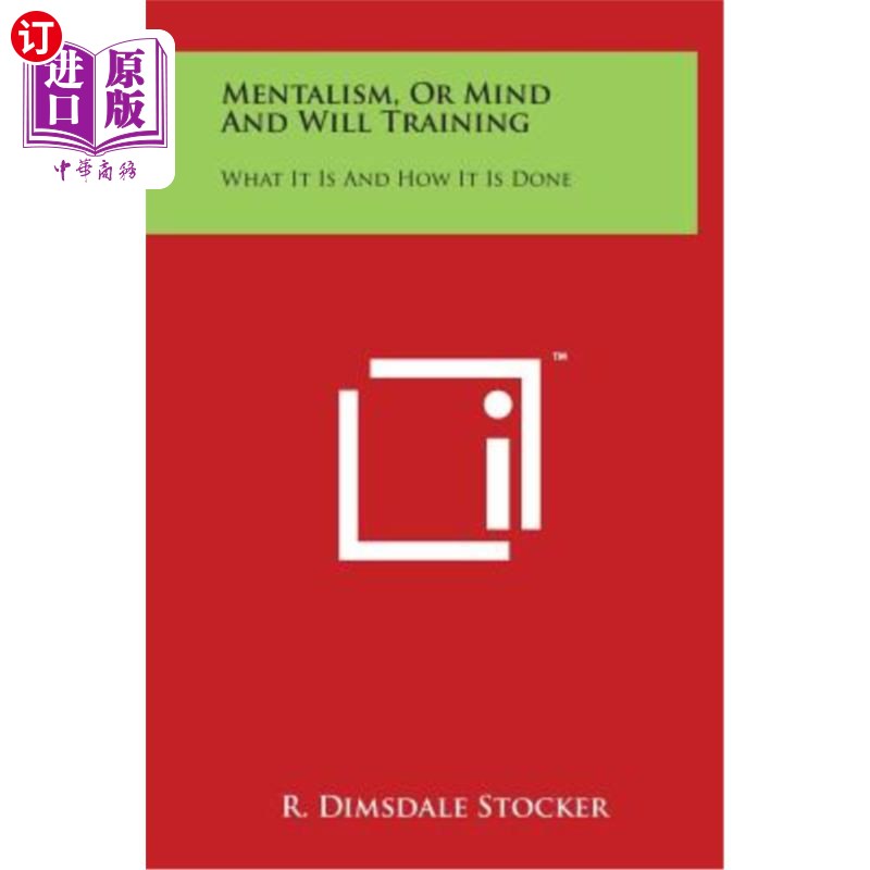 海外直订Mentalism, Or Mind And Will Training: What It Is And How It Is Done 精神论，或心智和意志训练：是什么以及如