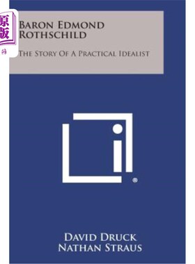 海外直订Baron Edmond Rothschild: The Story of a Practical Idealist 埃德蒙·罗斯柴尔德男爵：一个实践理想主义者的故事