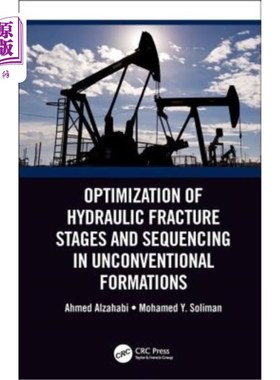 海外直订Optimization of Hydraulic Fracture Stages and Sequencing in Unconventional Forma 非常规地层水力压裂级数及压
