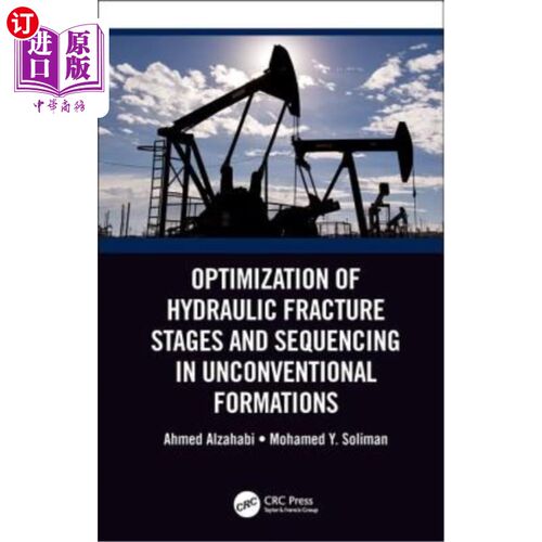 海外直订Optimization of Hydraulic Fracture Stages and Sequencing in Unconventional Forma 非常规地层水力压裂级数及压