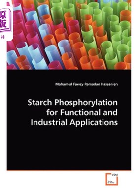 海外直订Starch Phosphorylation for Functional and Industrial Applications 功能性和工业性淀粉磷酸化