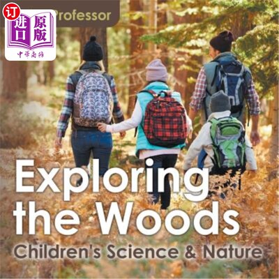 海外直订Exploring the Woods - Children's Science & Nature 探索森林-儿童科学与自然