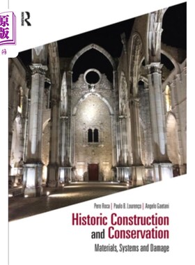 海外直订Historic Construction and Conservation: Materials, Systems and Damage 历史建筑与保护:材料、系统与破坏