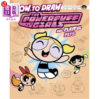 海外直订How to Draw the Powerpuff Girls and Playful Pets 如何画飞天小女孩和顽皮的宠物