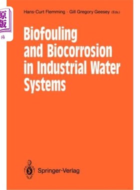 海外直订Biofouling and Biocorrosion in Industrial Water Systems: Proceedings of the Inte 工业水系统中的生物污染和生