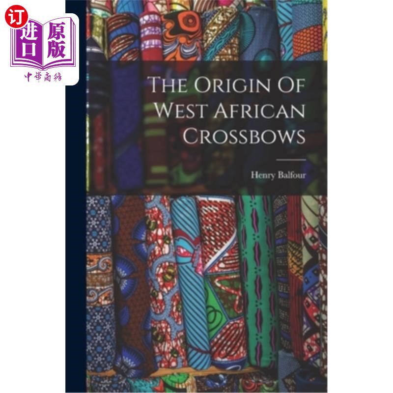 海外直订The Origin Of West African Crossbows 西非弩的起源
