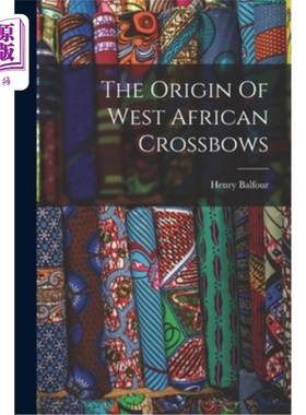 海外直订The Origin Of West African Crossbows 西非弩的起源