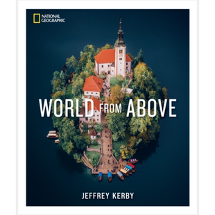 国家地理 俯瞰世界 National Geographic World From Above 英文原版 Jeffrey Kerby 地理摄影集 全彩高清【中商原版】