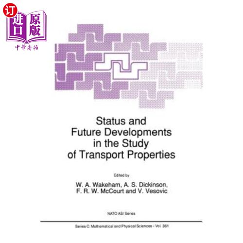 海外直订Status and Future Developments in the Study of Transport Properties 输运性质研究的现状与展望