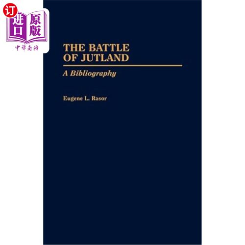 海外直订The Battle of Jutland: A Bibliography 日德兰之战:参考文献