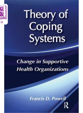 海外直订医药图书Theory of Coping Systems: Change in Supportive Health Organizations 应对系统理论:支持性卫生组织的变