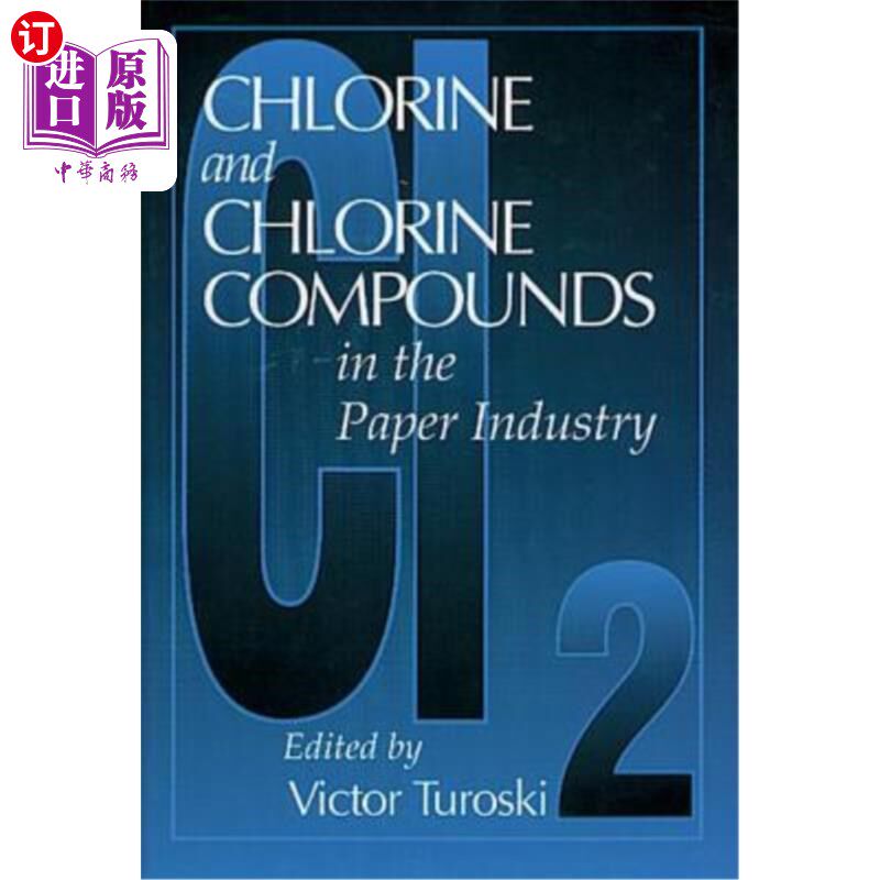 海外直订Chlorine and Chlorine Compounds in the Paper Industry 造纸工业中的氯和氯化合物