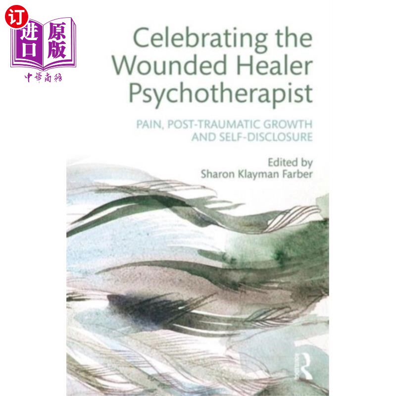 海外直订医药图书Celebrating the Wounded Healer Psychotherapist 庆祝受伤的治疗师心理治疗师