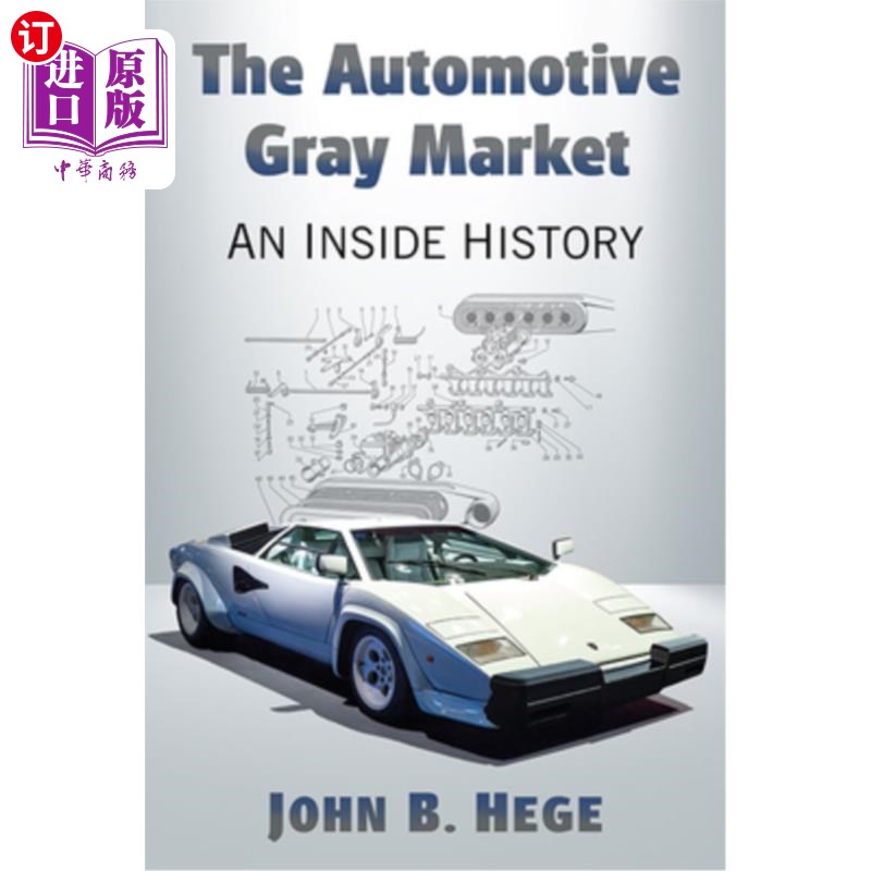 海外直订The Automotive Gray Market: An Inside History 汽车灰色市场:内部历史