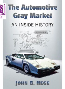 海外直订The Automotive Gray Market: An Inside History 汽车灰色市场:内部历史