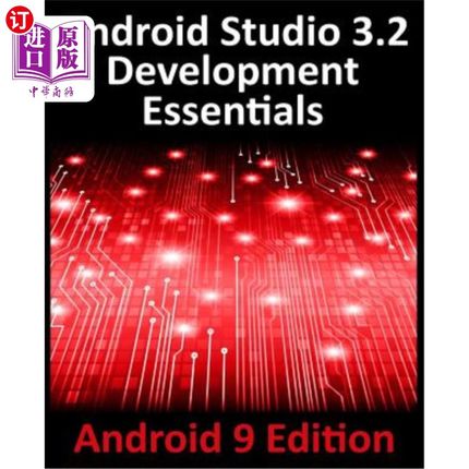 海外直订Android Studio 3.2 Development Essentials - Android 9 Edition: Developing Androi Android St