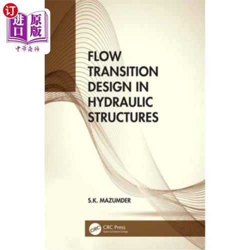 海外直订Flow Transition Design in Hydraulic Structures 水工建筑物流动过渡设计
