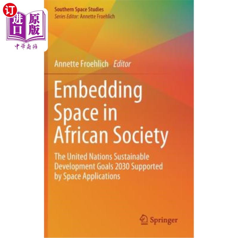 海外直订Embedding Space in African Society: The United Nations Sustainable Development G 将空间融入非洲社会:空间应