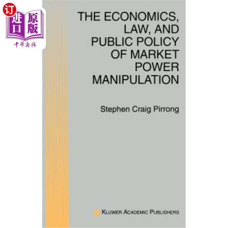 海外直订The Economics, Law, and Public Policy of Market Power Manipulation 市场权力操纵的经济学、法律和公共政策