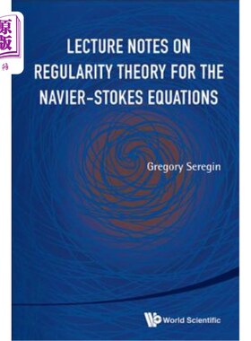 海外直订Lecture Notes on Regularity Theory for the Navier-Stokes Equations Navier-Stokes方程正则性理论讲稿