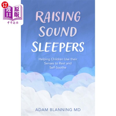 海外直订Raising Sound Sleepers: Helping Children Use Their Senses to Rest and Self-Sooth 培养健全的睡眠者:帮助孩子