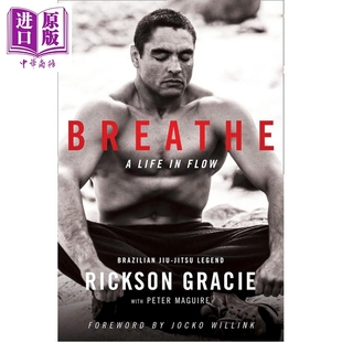 预售 呼吸 流动中的人生 巴西格雷西柔术 雷克森格雷西自传 Breathe A Life in Flow 英文原版 Rickson Gracie【中商原版】