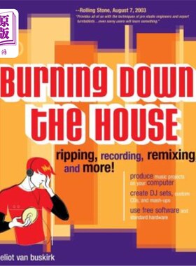海外直订Burning Down the House: Ripping, Recording, Remixing, and More! 烧毁的房子:翻录，录音，混音，和更多!