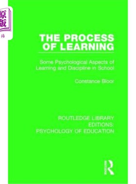 海外直订The Process of Learning: Some Psychological Aspects of Learning and Discipline i 学习过程：学校学习和纪律的