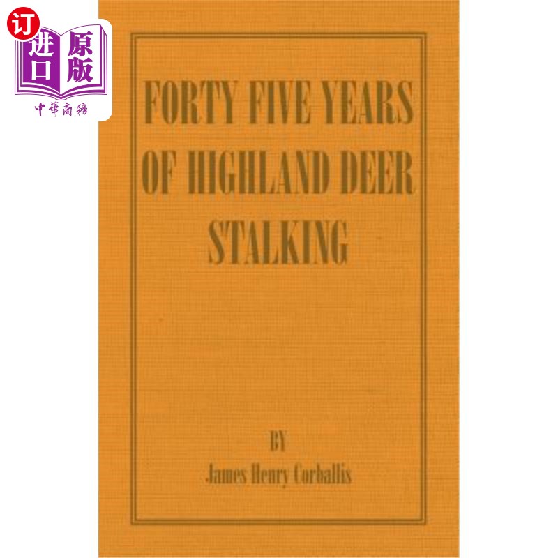 海外直订Forty Five Years of Highland Deer Stalking 45年的高原鹿跟踪 书籍/杂志/报纸 生活类原版书 原图主图